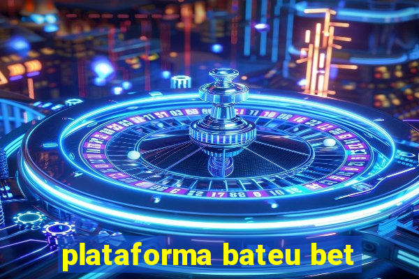 plataforma bateu bet